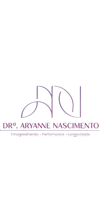 Dra. Aryanne Nascimento — Emagrecimento, Performance, Longevidade